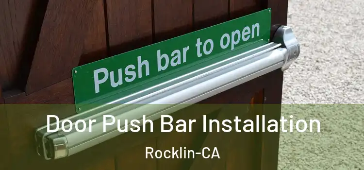 Door Push Bar Installation Rocklin-CA
