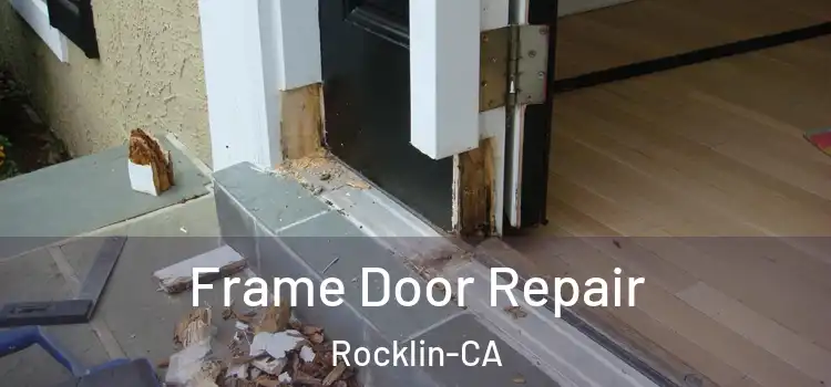 Frame Door Repair Rocklin-CA
