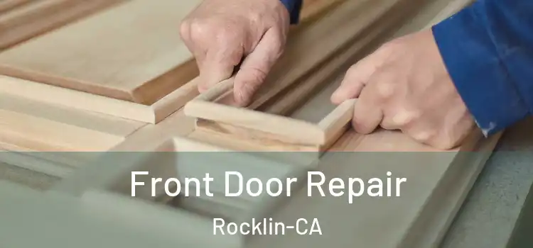 Front Door Repair Rocklin-CA