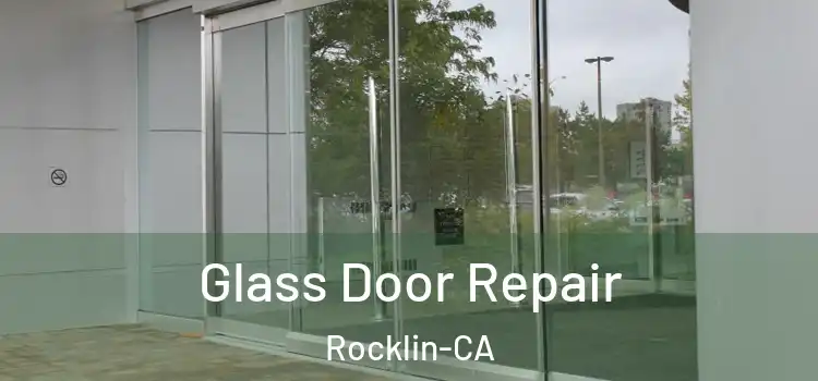  Glass Door Repair Rocklin-CA