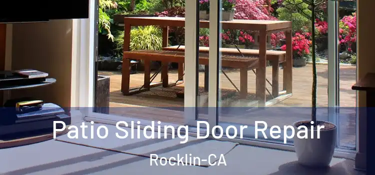  Patio Sliding Door Repair Rocklin-CA